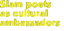 Slam and cultural ambassadors